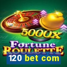 120 bet com